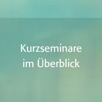 Kurzseminare des IBAF-Fachbereichs Psychologie, Psychiatrie, Pädagogik